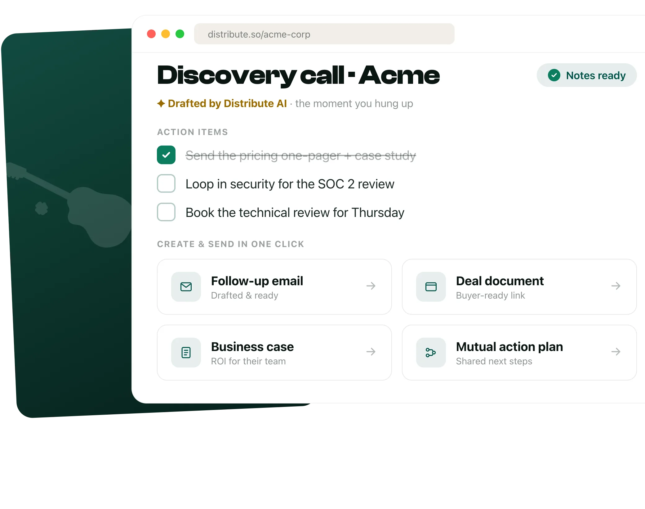 A Distribute deal page for Acme Corp the moment the call ends, with AI-drafted action items and one-click follow-up email, deal page, business case, and mutual action plan